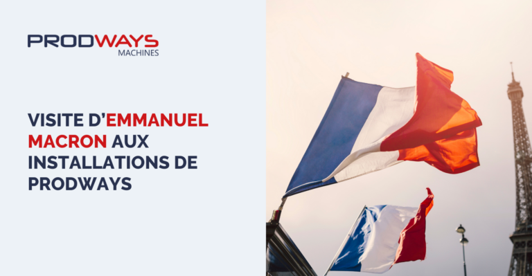 Visite d’Emmanuel Macron aux installations de Prodways